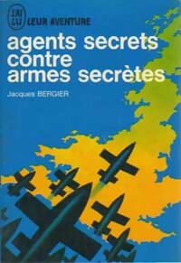 Agents secrets contre armes secrètes - Jacques Bergier - Livre