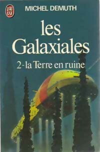 Les Galaxiales Tome II : La terre en ruine - Michel Demuth - Livre