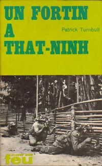 Un fortin à That-Ninh - Patrick Turnbull - Livre