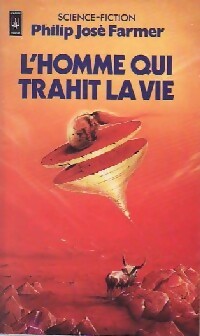 Un exorcisme Tome III : L'homme qui trahit la vie - Philip José Farmer - Livre
