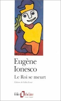 Le roi se meurt - Eugène Ionesco - Livre