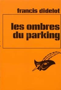 Les ombres du parking - Francis Didelot - Livre