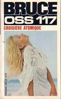 Croisière atomique pour OSS 117 - Josette Bruce - Livre