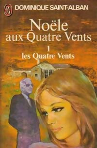 Noële aux quatre vents Tome I : Les Quatre Vents - Dominique Saint-Alban - Livre