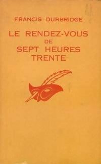 Le rendez-vous de sept heures trente - Francis Durbridge - Livre