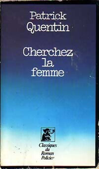Cherchez la femme - Patrick Quentin - Livre