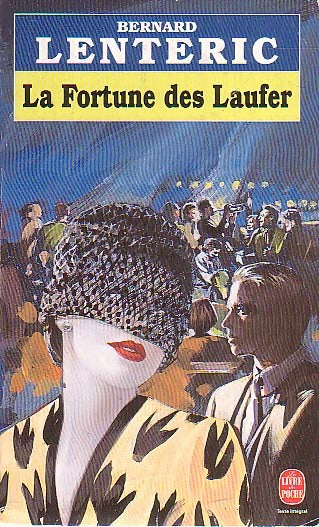 La fortune des Laufer - Bernard Lenteric - Livre