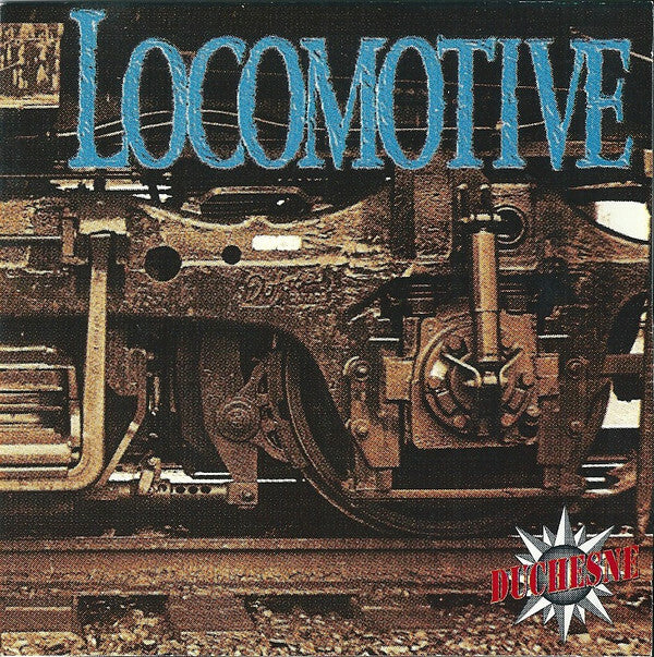 Locomotive - Locomotive, Duchesne - CD