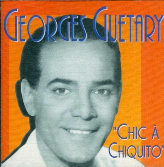 Georges Guetary - Chic À Chiquito - Georges Guétary - CD