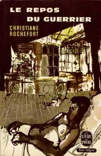 Le repos du guerrier - Christiane Rochefort - Livre