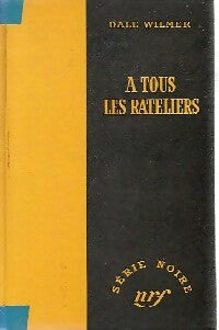 A tous les râteliers - Dale Wilmer - Livre