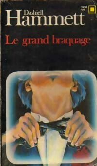 Le grand braquage - Dashiell Hammett - Livre