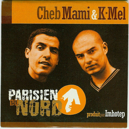 Cheb Mami & K-Mel - Parisien Du Nord - Cheb Mami & K-Mel - CD