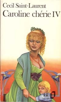Caroline chérie Tome IV - Cécil Saint-Laurent - Livre