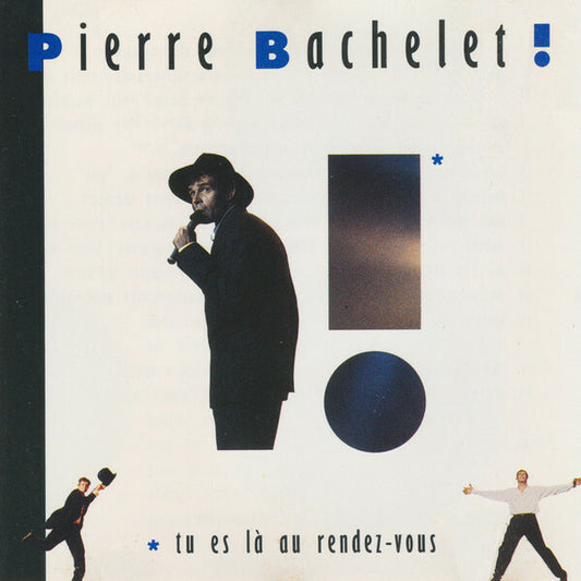 Pierre Bachelet - Tu Es Là Au Rendez-vous - Pierre Bachelet - CD