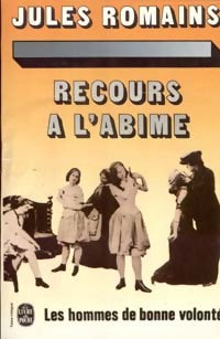 Les hommes de bonne volonté Tome XI : Recours à l'abîme - Jules Romains - Livre