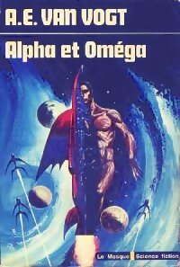 Alpha et Oméga - Alfred Elton Van Vogt - Livre