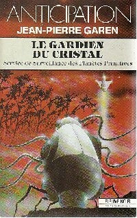 Service de Surveillance des Planètes Primitives : Le gardien du cristal - Jean-Pierre Garen - Livre