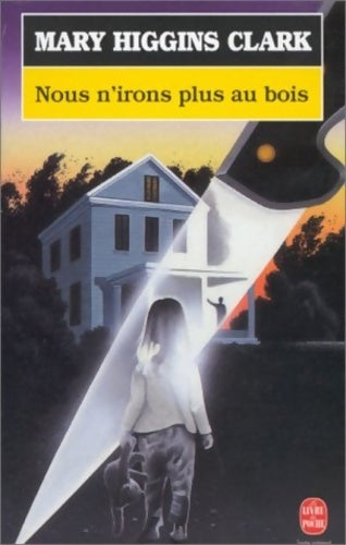 Nous n'irons plus au bois - Mary Higgins Clark - Livre