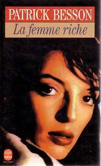 La femme riche - Patrick Besson - Livre