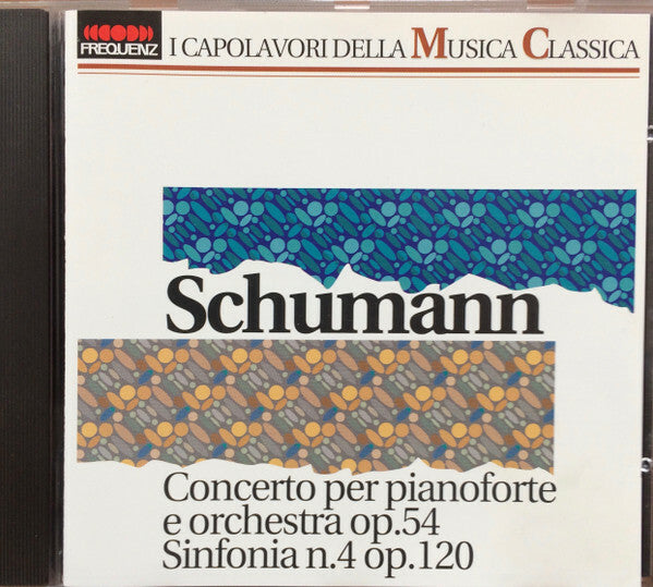 Robert Schumann - Concerto Per Pianoforte E Orchestra Op.54 Sinfonia N.4 Op.120 - Robert Schumann - CD