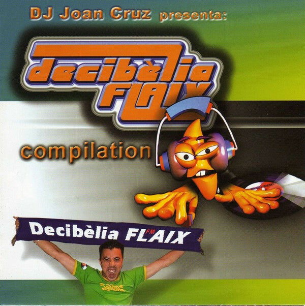 DJ Joan Cruz* - Decibèlia Flaix Compilation - DJ Joan Cruz* - CD