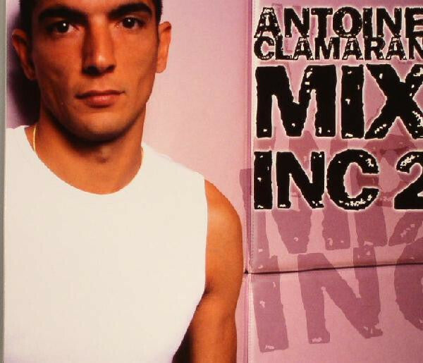 Antoine Clamaran - Mix Inc 2 - Antoine Clamaran - CD