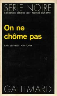 On ne chôme pas - Jeffrey Asford - Livre