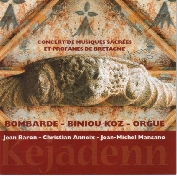 Jean Baron, Christian Anneix, Jean Michel Mansano - Kejadenn - Rencontre (Concert de Musiques Sacrées Et Profanes de Bretagne) - Jean Baron, Christian Anneix, Jean Michel Mansano - CD