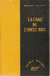 La cage de l'oncle Bill - Robert Faherty - Livre