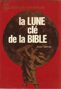 La lune, clé de la Bible - Jean Sendy - Livre