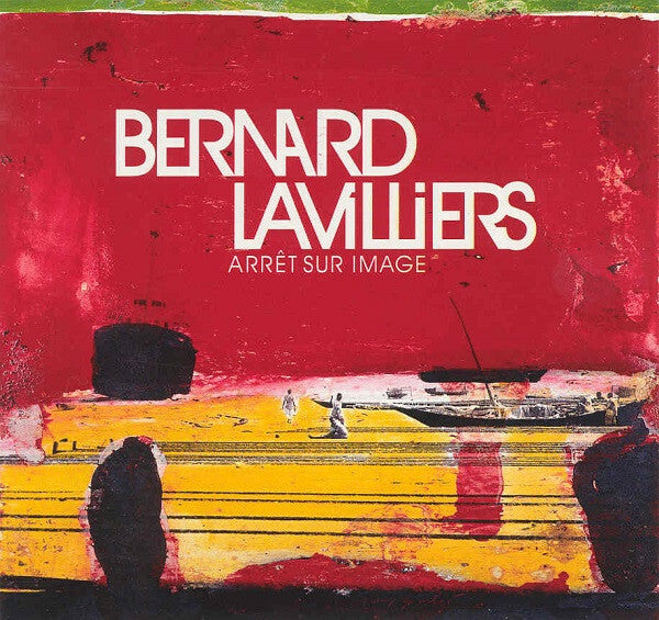 Bernard Lavilliers - Arrêt Sur Image - Bernard Lavilliers - CD