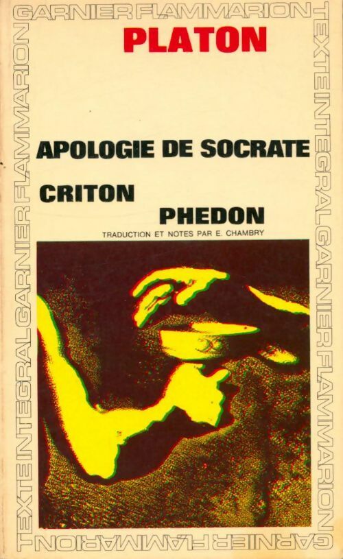Apologie de Socrate / Criton / Phédon - Platon - Livre