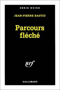 Parcours fléché - Jean-Pierre Bastid - Livre