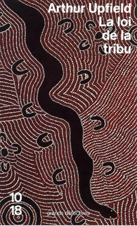 La loi de la tribu - Arthur Upfield - Livre
