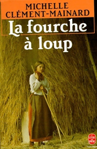 La fourche à loup - Michelle Clément-Mainard - Livre