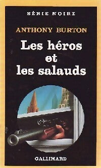 Les héros et les salauds - Anthony Burton - Livre