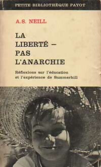 La liberté - pas l'anarchie - Alexander S. Neill - Livre