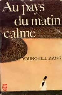Au pays du matin calme - Younghill Kang - Livre