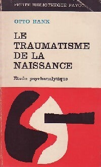 Le traumatisme de la naissance - Otto Rank - Livre