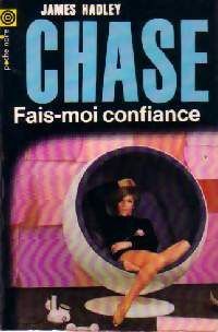 Fais-moi confiance - James Hadley Chase - Livre