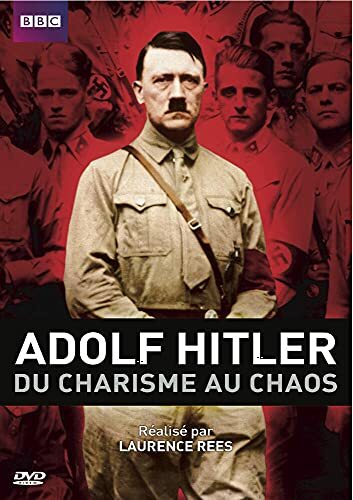 Adolf Hitler, Du Charisme Au Chaos - Laurence Rees - DVD