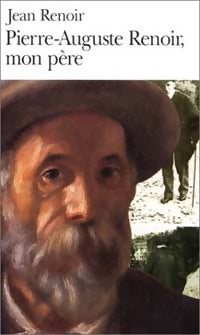 Pierre-Auguste Renoir, mon père - Jean Renoir - Livre