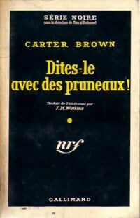 Dites-le avec des pruneaux ! - Carter Brown - Livre