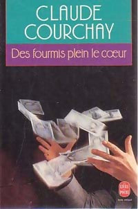 Des fourmis plein le coeur - Claude Courchay - Livre