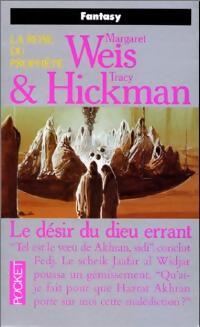 La rose du prophète Tome I : Le désir du dieu errant - Tracy Hickman, Margaret Weis - Livre