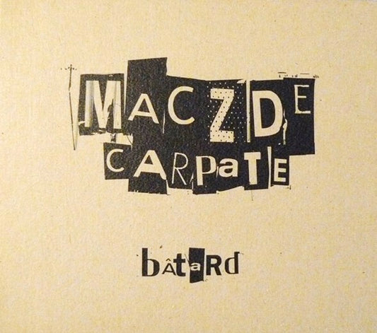 Maczde Carpate - Bâtard - Maczde Carpate - CD
