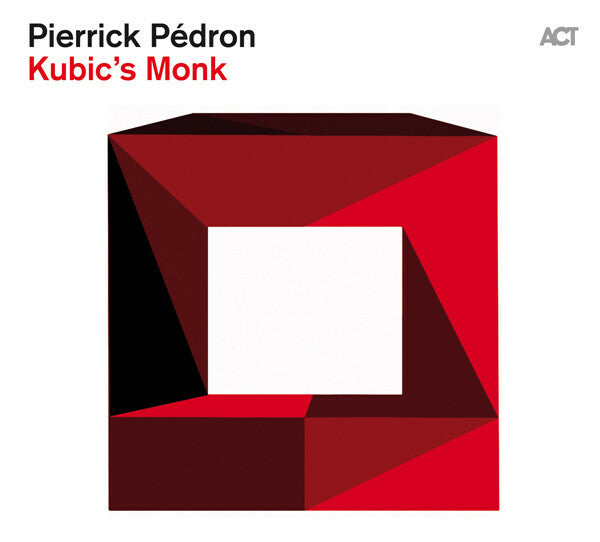 Pierrick Pédron - Kubic's Monk - Pierrick Pédron - CD