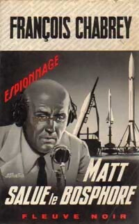 Matt salue le Bosphore - François Chabrey - Livre