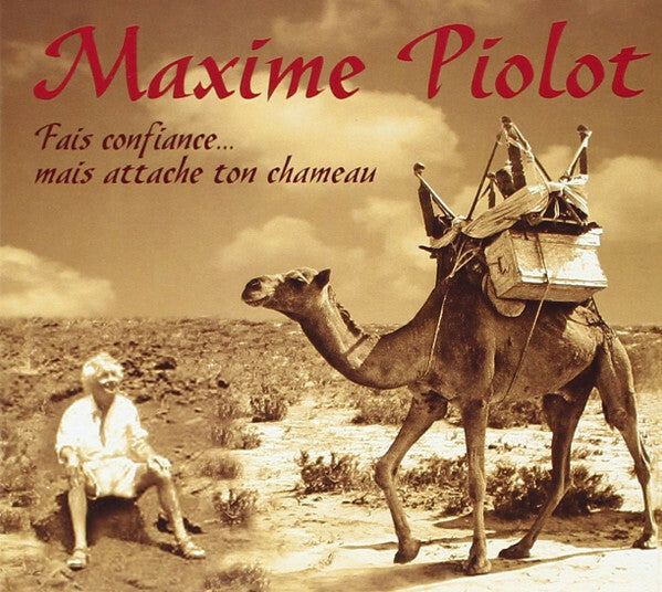 Maxime Piolot & Corinne Schorp - Fais Confiance...Mais Attache Ton Chameau - Maxime Piolot, Corinne Schorp - CD